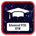 Advanced PCB Training for DFM