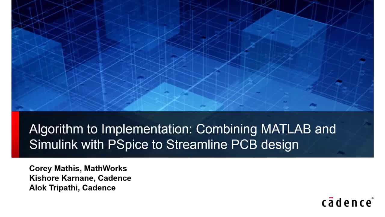 Webinar: Combining Mathworks and Simulink with PSpice to Streamline PCB ...