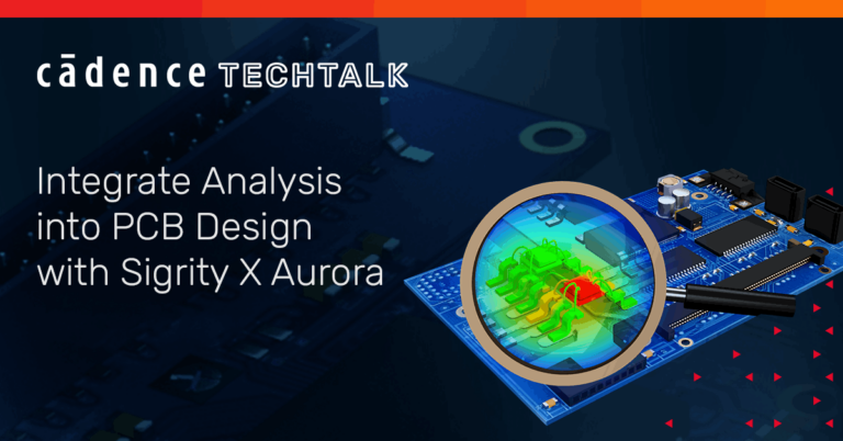 J40710 Cadence TechTalk Integrate Analysis into PCB Design Aurora SM Banners 1200x628 2 Optimized